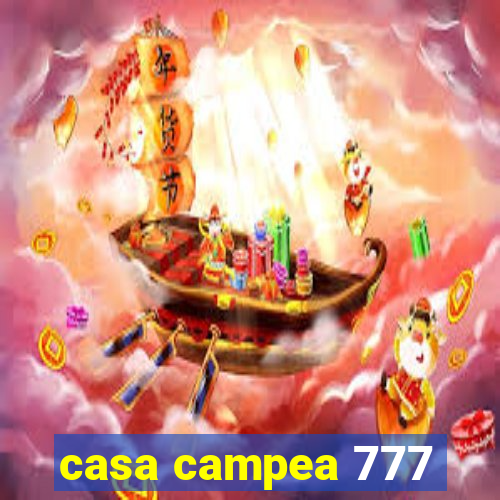 casa campea 777